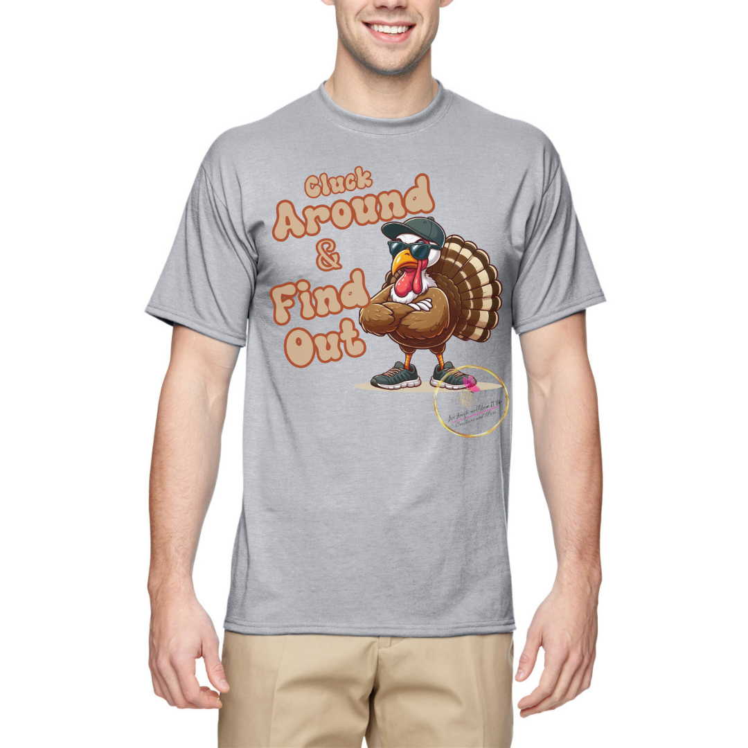 Funny Cluck Around & Find Out Thanksgiving T-Shirt