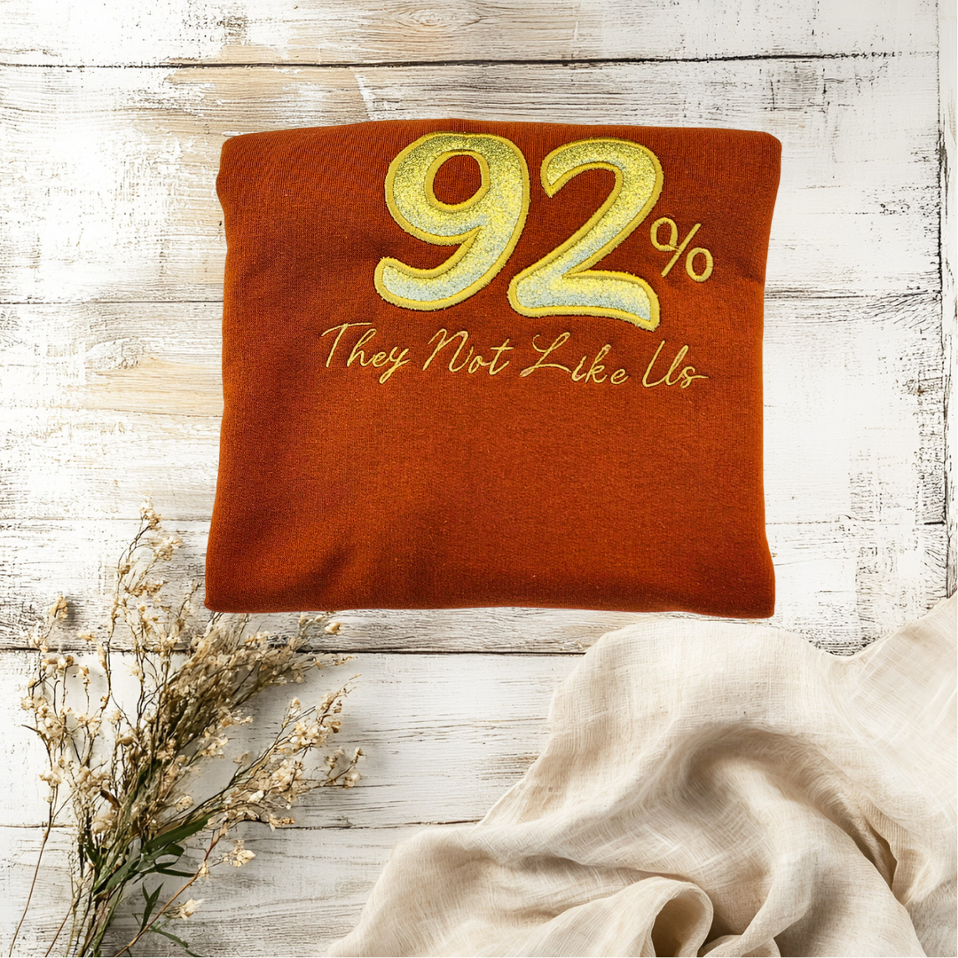 92% They Not Like Us Embroidered Sweatshirt